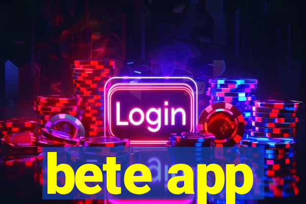 bete app